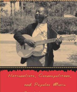 Nationalists, Cosmopolitans, and Popular Music in Zimbabwe, 1st Edition eBook
