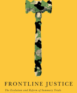 Frontline Justice: The Evolution and Reform of Summary Trials in the Canadian Armed Forces eBook