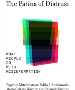 The Patina of Distrust: What People Do with Misinformation eBook