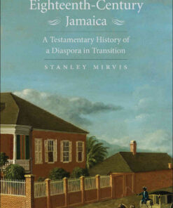 The Jews of Eighteenth-Century Jamaica: A Testamentary History of a Diaspora in Transition eBook