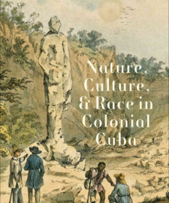 Nature, Culture, and Race in Colonial Cuba: Nature, Culture, and Power in Colonial Cuba eBook