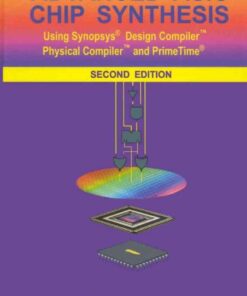 Advanced ASIC Chip Synthesis: Using Synopsys® Design Compiler™ Physical Compiler™ and PrimeTime®, 2nd Edition eBook