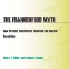 The Frankenfood Myth: How Protest and Politics Threaten the Biotech Revolution, 1st Edition eBook
