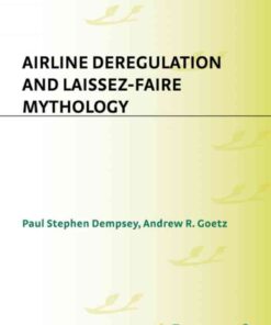 Airline Deregulation and Laissez-Faire Mythology, 1st Edition eBook