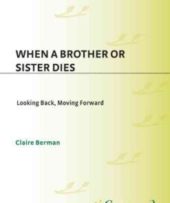 When a Brother or Sister Dies: Looking Back, Moving Forward, 1st Edition eBook