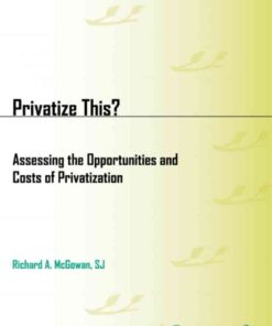 Privatize This?: Assessing the Opportunities and Costs of Privatization, 1st Edition eBook