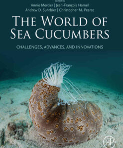 The World of Sea Cucumbers: Challenges, Advances, and Innovations, 1st Edition eBook