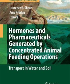 Hormones and Pharmaceuticals Generated by Concentrated Animal Feeding Operations: Transport in Water and Soil, 1st Edition eBook