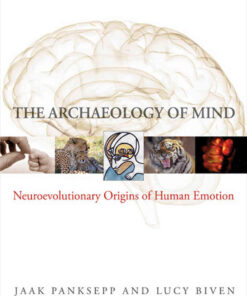 The Archaeology of Mind: Neuroevolutionary Origins of Human Emotions eBook