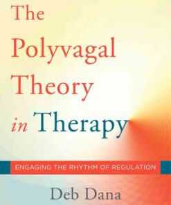 The Polyvagal Theory in Therapy: Engaging the Rhythm of Regulation eBook