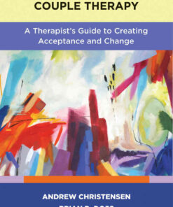 Integrative Behavioral Couple Therapy: A Therapist's Guide to Creating Acceptance and Change, 2nd Edition eBook