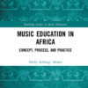 Music Education in Africa: Concept, Process, and Practice, 1st Edition eBook