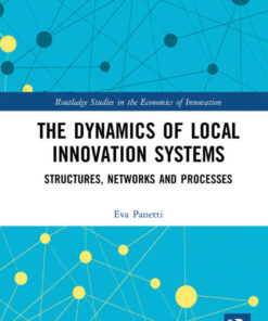 The Dynamics of Local Innovation Systems: Structures, Networks and Processes, 1st Edition eBook