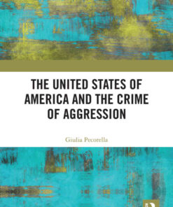 The United States of America and the Crime of Aggression, 1st Edition eBook