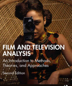 Film and Television Analysis An Introduction to Methods, Theories, and Approaches 2nd Edition eBook