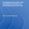 Constitutional Functions and Constitutional Problems of International Economic Law, 1st Edition eBook