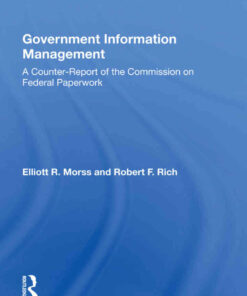 Government Information Management: A Counterreport Of The Commission On Federal Paperwork, 1st Edition eBook