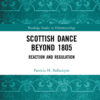 Scottish Dance Beyond 1805: Reaction and Regulation, 1st Edition eBook