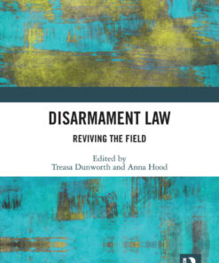 Disarmament Law: Reviving the Field, 1st Edition eBook