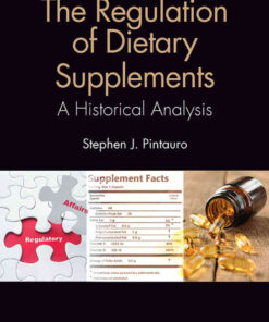 The Regulation of Dietary Supplements: A Historical Analysis, 1st Edition eBook