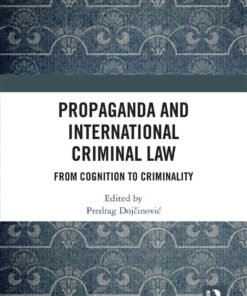 Propaganda and International Criminal Law: From Cognition to Criminality, 1st Edition eBook