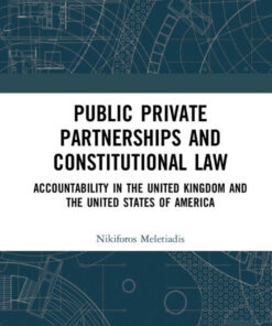 Public Private Partnerships and Constitutional Law: Accountability in the United Kingdom and the United States of America, 1st Edition eBook