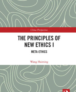The Principles of New Ethics I: Meta-ethics, 1st Edition eBook