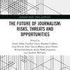 The Future of Journalism: Risks, Threats and Opportunities, 1st Edition eBook