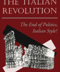 The Italian Revolution: The End Of Politics, Italian Style?, 1st Edition eBook