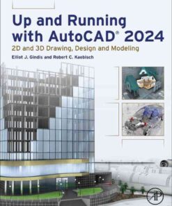 Up and Running with AutoCAD® 2024: 2D and 3D Drawing, Design and Modeling, 1st Edition eBook