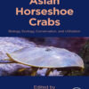 Asian Horseshoe Crabs: Biology, Ecology, Conservation, and Utilization eBook
