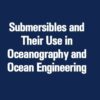 Submersibles and Their Use in Oceanography and Ocean Engineering eBook