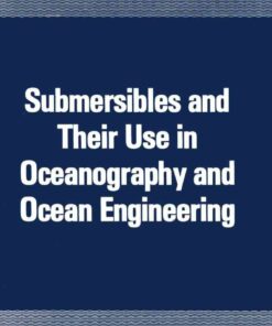 Submersibles and Their Use in Oceanography and Ocean Engineering eBook