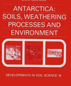 Antarctica: Soils, Weathering Processes and Environment: Soils, Weathering Processes and Environment eBook