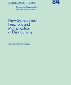 New Generalized Functions and Multiplication of Distributions eBook