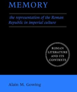 Empire and Memory: The Representation of the Roman Republic in Imperial Culture, 1st Edition eBook