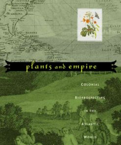 Plants and Empire: Colonial Bioprospecting in the Atlantic World eBook
