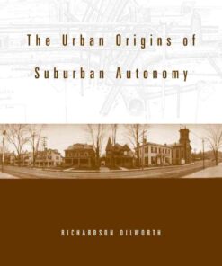 The Urban Origins of Suburban Autonomy eBook