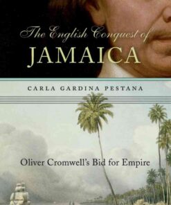 The English Conquest of Jamaica: Oliver Cromwell’s Bid for Empire eBook
