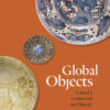 Global Objects: Toward a Connected Art History eBook