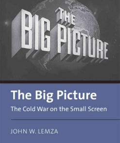 The Big Picture: The Cold War on the Small Screen eBook