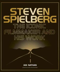 Steven Spielberg: The Iconic Filmmaker and His Work eBook