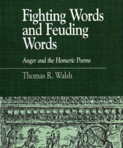 Fighting Words and Feuding Words: Anger and the Homeric Poems, 1st Edition eBook