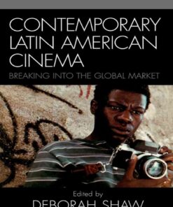 Contemporary Latin American Cinema: Breaking into the Global Market, 1st Edition eBook