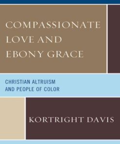 Compassionate Love and Ebony Grace: Christian Altruism and People of Color, 1st Edition eBook