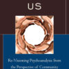 Missing Us: Re-Visioning Psychoanalysis from the Perspective of Community, 1st Edition eBook