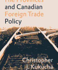 The Provinces and Canadian Foreign Trade Policy, 1st Edition eBook
