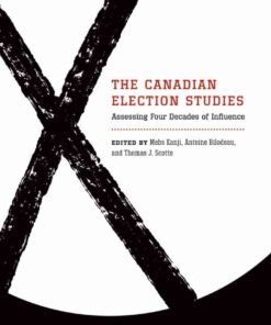 The Canadian Election Studies: Assessing Four Decades of Influence, 1st Edition eBook