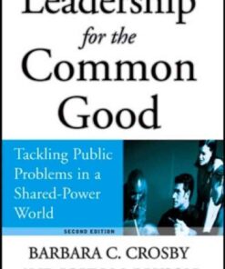 Leadership for the Common Good: Tackling Public Problems in a Shared-Power World, 2nd Edition eBook