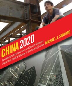 China 2020: How Western Business Can—and Should—Influence Social and Political Change in the Coming Decade, 1st Edition eBook